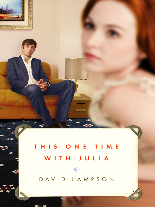 Title details for This One Time with Julia by David Lampson - Available